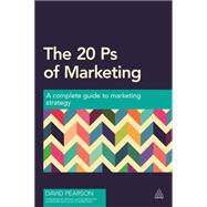 The 20 PS of Marketing: A Complete Guide to Marketing Strategy 9780749471064