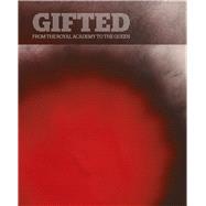 Gifted: From the Royal Academy to the Queen 9781909741065