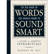 The Big Book of Words You Should Know to Sound Smart 9781440591068