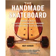 The Handmade Skateboard 9781940611068