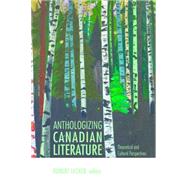 Anthologizing Canadian Literature 9781771121071