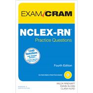 NCLEX-RN Practice Questions Exam Cram 9780789751072