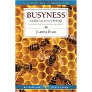 Busyness: Finding God in the Whirlwind: 8 Studies for Individuals or Groups 9780830831074