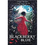 Blackberry Blue: And Other Fairy Tales 9781848531079