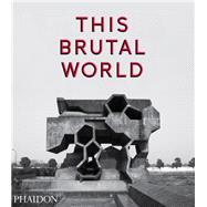 This Brutal World 9780714871080