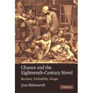 Chance and the Eighteenth-Century Novel: Realism, Probability, Magic 9780521191081