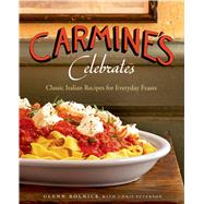 Carmine's Celebrates Classic Italian Recipes for Everyday Feasts 9781250041081