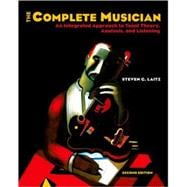 The Complete Musician; An Integrated Approach to Tonal Theory, Analysis, and Listening The Complete Musician; An Integrated Approach to Tonal Theory, Analysis, and Listening