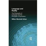 Language and Reality: The Philosophy of Language and the Principles of Symbolism 9781138871083