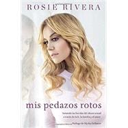 Mis Pedazos Rotos / My Broken Pieces 9781101991084
