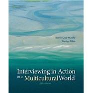 Interviewing in Action in a Multicultural World (with CourseMate Printed Access Card) 9781285751085