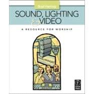 Sound, Lighting and Video : A Resource for Worship 9780240811086