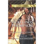Should've Been a Cowboy and Cowboy Up 9780373401086