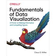 Fundamentals of Data Visualization 9781492031086