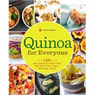 Quinoa: The Everyday Superfood: 150 Gluten-free Recipes to Delight Every Kind of Eater 9781942411086