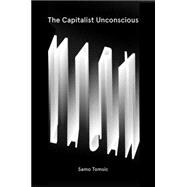 The Capitalist Unconscious 9781784781088