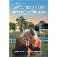 Wounded Birds and Shattered Dreams 9781796041088