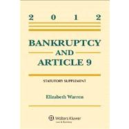 Bankruptcy and Article 9 : 2012 Statutory Supplement 9781454811091