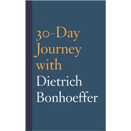 30-day Journey With Dietrich Bonhoeffer 9781506451091