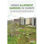 Urban Allotment Gardens in Europe 9781138921092