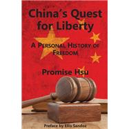 China's Quest for Liberty 9781587311093