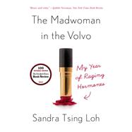 The Madwoman in the Volvo: My Year of Raging Hormones 9780393351095