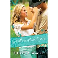 A Love Like Ours 9780764211096