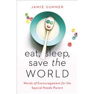 Eat, Sleep, Save the World 9781535971096