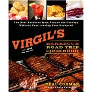 Virgil's Barbecue Road Trip Cookbook The Best Barbecue From 