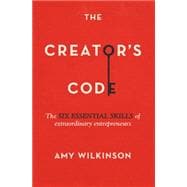 The Creators Code: The Six Essential Skills of Extraordinary Entrepreneurs 9781476791098
