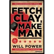 Fetch Clay, Make Man 9781468311099