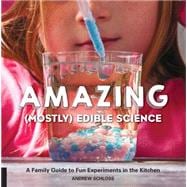 Amazing Mostly Edible Science 9781631591099