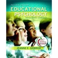 Educational Psychology : Developing Learners (with MyEducationLab) 9780131381100