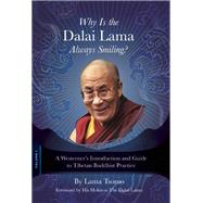 Why Is the Dalai Lama Always Smiling? A Westerner's Introduction and Guide to Tibetan Buddhist Practice 9780990571100