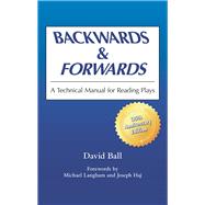 Backwards and Forwards: A Technical Manual for Reading Plays 9780809311101