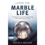Living the Marble Life 9781618521101