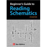 Beginner's Guide to Reading Schematics, Fourth Edition 9781260031102
