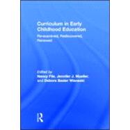 Curriculum in Early Childhood Education: Re-examined, Rediscovered, Renewed 9780415881104