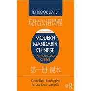 Modern Mandarin Chinese: The Routledge Course Textbook Level 1 9781138101104