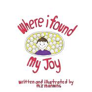 Where I Found My Joy 9781504321105