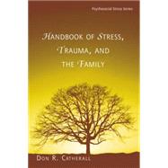 Handbook of Stress, Trauma, and the Family 9780415861106