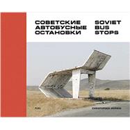 Soviet Bus Stops 9780993191107