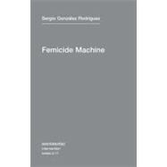 The Femicide Machine 9781584351108
