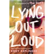 Lying Out Loud: A Companion to The DUFF 9780545831109