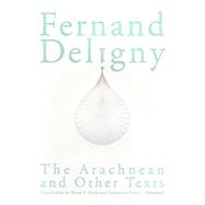 The Arachnean and Other Texts 9781937561109