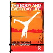 The Body and Everyday Life 9780415331111