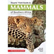 Stuarts' Field Guide to Mammals of Southern Africa 9781775841111