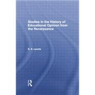 Studies in the History of Education Opinion from the Renaissance 9781138881112