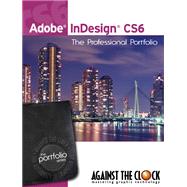 Adobe Indesign CS6: The Professional Portfolio Series 9781936201112