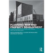 Planning, Risk and Property Development: Urban Regeneration in England, France and the Netherlands 9780415481113